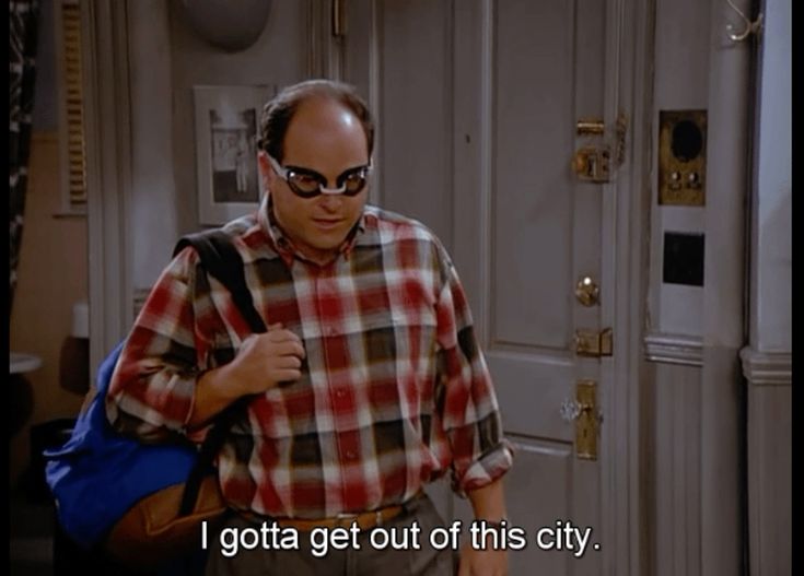 I gotta get out of this city